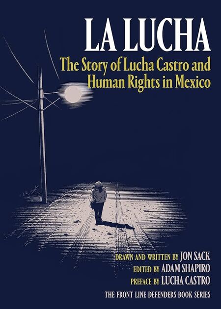 La Lucha: The Story of Lucha Castro and Human Rights in Mexico