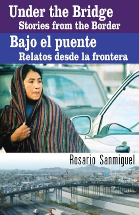Under the Bridge: Stories from the Border