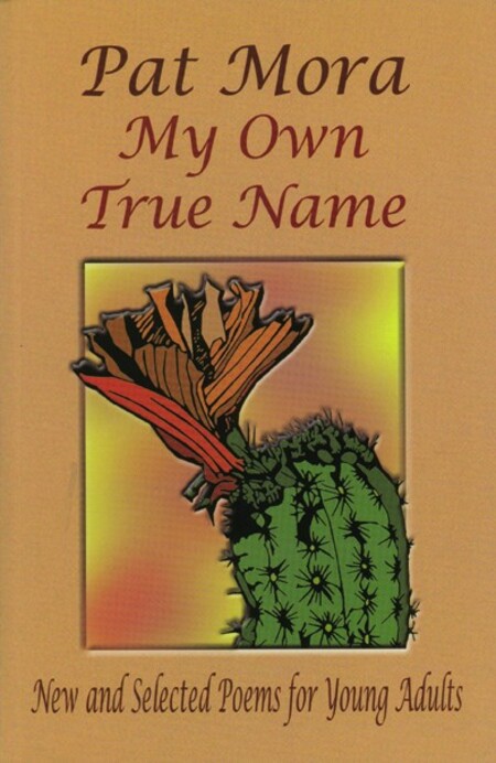 My Own True Name: New and Selected Poems for Young Adults