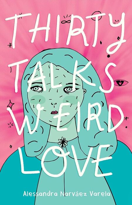 Thirty Talks Weird Love
