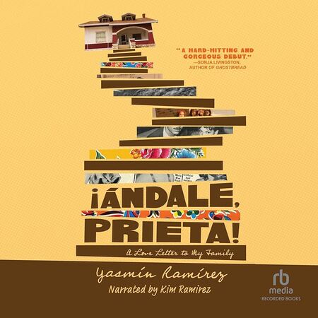 Andale, Prieta! A Love Letter to my Family
